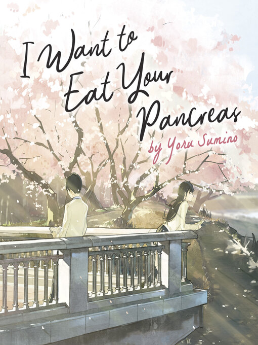 Title details for I Want to Eat Your Pancreas by Yoru Sumino - Wait list